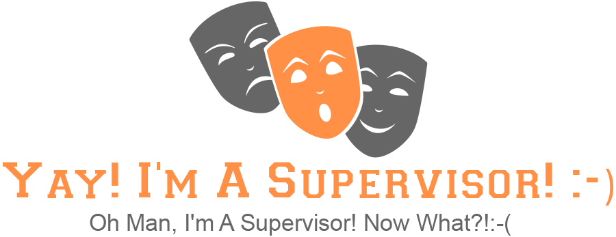 Yay! I'm A Supervisor! Now What?!